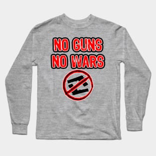 No guns no Wars Long Sleeve T-Shirt